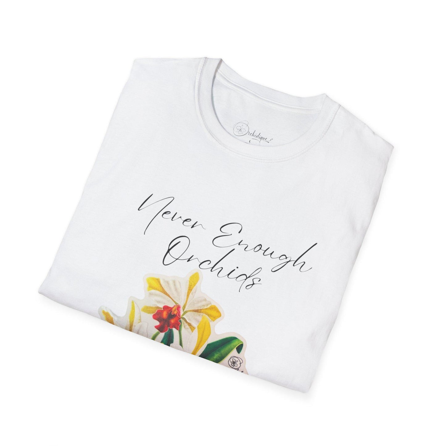 Never Enough Orchids T-Shirt, Floral Graphic Tee, Gift for Plant Lovers, Nature Lover Shirt, Birthday Gift, Spring Fashion