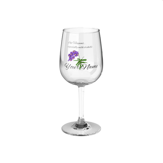 Personalized Orchid Wine Glass, 12oz, Sip Happens.. especially with orchids, Orchid Novelty, Made to Order - Orchidique